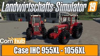 LS19 Modvorstellung  Case IHC 955XL1056XL  LS19 Mods [upl. by Cirde]