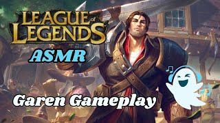 League of Legends ASMR  Rugged Garen Ranked Gameplay Whispering [upl. by Rosy]