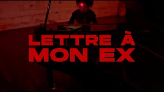 LETTRE À MON EX [upl. by Bethesde]