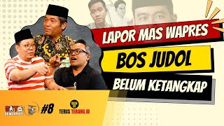 LAPOR MAS WAPRES❗️BOS JUDOL BELUM KETANGKEP  SATE DEMOKRASI EPISODE 8 [upl. by Ahsirahc178]