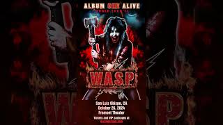 In just two days WASP kicks off the Album One Alive tour at the Fremont Theater in San Luis Obi [upl. by Acisej]