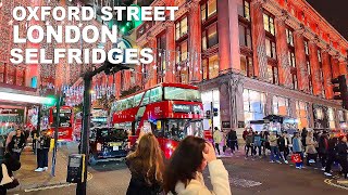 Exploring SELFRIDGES Oxford Streets Dazzling Christmas Lights Decorations   London Night Walk 4K [upl. by Ardme]