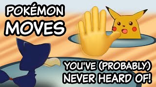 Pokémon Moves Youve Probably Never Heard Of [upl. by Laicram96]