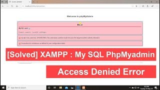 Solved XAMPP  My SQL PhpMyAdmin Access Denied Error [upl. by Hannover348]