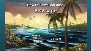 BOB ROSS Soft Ocean Breezes  SEASCAPE  With Yovette [upl. by Rodmun]