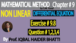 Ch 9 NonLinear Differential Eq Exercise 98 Q1 to Q4 Mathematical Method by S M Yusuf Lec 36 [upl. by Anna-Diane]