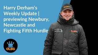 Harry Derhams Weekly Update  27th November 2024  Newbury Newcastle and Fighting Fifth preview [upl. by Relda]