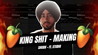 Shubh  King Shit MAKING 🔥  Song Deconstruction  Music Breakdown  Fl Studio Hindi [upl. by Domini784]