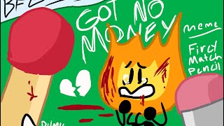 Got No Money Meme  BFB  MATCH PENCIL FIREY  SCHOOL OF BFB 1k Special [upl. by Barbara]