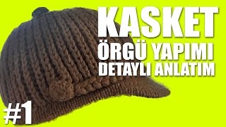 Örgü Kasket Şapka Yapımı Kolay ve Detaylı Anlatım [upl. by Rossing]