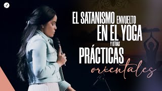 EL SATANISMO ENVUELTO EN EL YOGA Y OTRAS PRÁCTICAS ORIENTALES  Pastora Yesenia Then [upl. by Wier]