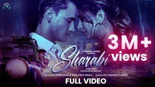 Sharabi  Official Video  Asim Riaz  Malvika Raaj  Altamash Faridi  Mudassar khan  Asif F [upl. by Cullin]