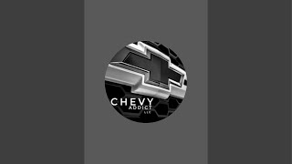 CHEVY ADDICT LLC is live Let’s Go [upl. by Yuht203]