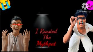 The Roast of Mythpat Ms Verse Subscribe [upl. by Stormie141]