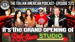 Italian American Podcast Ep 325 The GRAND Opening of Red Sauce Studio [upl. by Yditsahc]