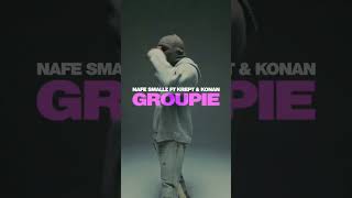 NafeSmallz Groupie featuring us out now [upl. by Ane492]