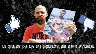 Le Guide de la Musculation au Naturel  Mon avis [upl. by Eelyak]