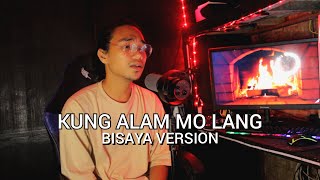 KUNG ALAM MO LANG BISAYA VERSION BANDANG LAPIS  JERRON [upl. by Inavoig]