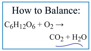 How to Balance C6H12O6  O2  CO2  H2O Combustion of Glucose Plus Oxygen [upl. by Ramma]