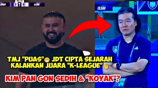 👏Reaction TMJ JDT quotTIBAIquot Ulsan Hyundai amp Kim Pan Gon MASAM KALAH 30 vs JDT [upl. by Dahle]