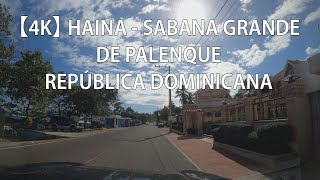 Recorrido Desde Bajos de Haina A Sabana Grande de Palenque San Cristóbal República Dominicana [upl. by Artened475]