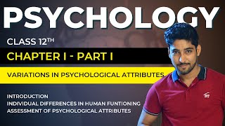 Class 12 Psychology Chapter 1  Variations in Psychological Attributes  01  NCERTCBSE [upl. by Shields]