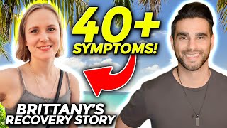 Overcoming 40 Anxiety Symptoms  Brittanys Recovery Story [upl. by Yedorb]