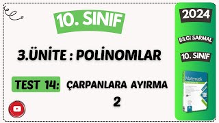 TEST 14 ÇARPANLARA AYIRMA 2 POLİNOMLAR  BİLGİ SARMAL 10 SINIF MATEMATİK SORU ÇÖZÜMLERİ  2024 [upl. by Lerej]