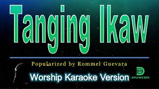 Tanging Ikaw  Rommel Guevara karaoke version [upl. by Nyrhtak]