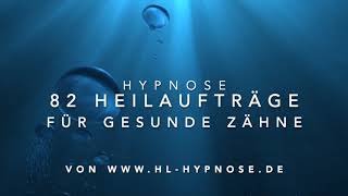 82 Heilaufträge für gesunde Zähne und deinen gesamten Körper  Hypnose [upl. by Nitsirhc97]