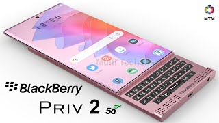 BlackBerry Priv 2 Release Date 5G Price Camera Trailer First Look Specs Concept Launch Date [upl. by Nueormahc]