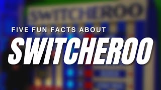 Five Fun Facts about SWITCHEROO [upl. by Oad]