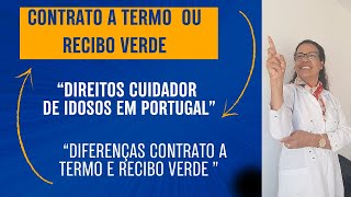 Recibos Verdes vs Contrato de Trabalho Qual a Melhor Opção para Cuidadores de Idosos em Portugal [upl. by Mcclenaghan]