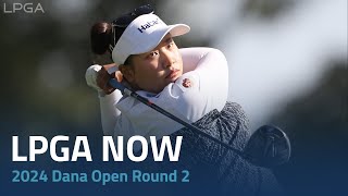 LPGA Now  2024 Dana Open Round 2 [upl. by Ayo706]