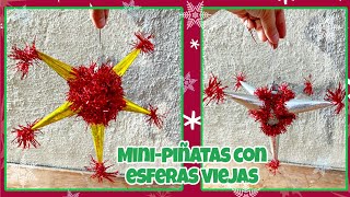 MiniPIÑATAS navideñas con ESFERAS VIEJITAS🪅🎅  Diy Manualidades navideñas  ADORNOS navideños [upl. by Brion]