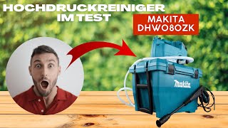 Makita DHW080ZK AkkuHochdruckreiniger Test amp Erfahrungen [upl. by Dnalevelc]