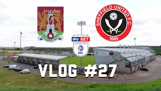 Matchday Vlog 27  Northampton Town FC Vs Sheffield United FC  Chrissy Returns  080417 [upl. by Ahsinaw193]