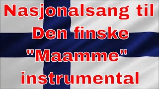 Nasjonalsang til Den finske quotMaammequotNational Anthem of Finland quotMaammequot Instrumental [upl. by Amaris]