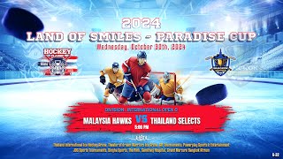 Malaysia Hawks ۷ʂ Thailand Select  2024 Land of Smiles  Paradise Cup  Game 32  Div Open C [upl. by Gavrilla]