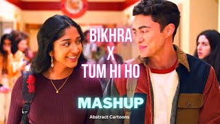 Bikhra x Tum Hi Ho Mega Mashup  Rovalio amp Abdul Hannan  Zaeden  Abstract Cartoons [upl. by Kuehn]