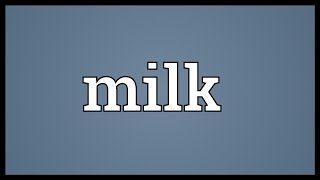 Milk Meaning [upl. by Pournaras]