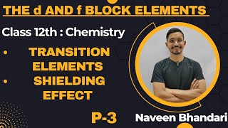 The d and f block elements 03  Transition elements and shielding effect chemistry class 12th [upl. by Atenek]