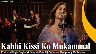 Kabhi Kissi Ko Mukammal  Pratibha Singh Baghel amp Deepak Pandit  Budapest Symphony Orchestra [upl. by Curry]