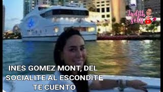 INES GOMEZ MONT DEL SOCIALITE AL ESCONDITE TE CUENTO [upl. by Nybbor]