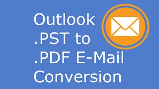 Convert Outlook PST Emails into PDF Files [upl. by Aay178]