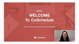 Lesson One Welcome to CoSchedule [upl. by Slaby]