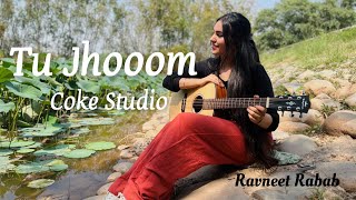 TU JHOOM 🤍  Abida Parveen x Naseebo Lal  Coke studio 14  guitar cover by Ravneet Rabab [upl. by Groveman]