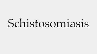 How to Pronounce Schistosomiasis [upl. by Nnitsuj]