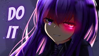 Nightcore  DO IT [upl. by Imar313]