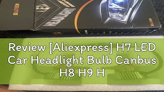 Review Aliexpress H7 LED Car Headlight Bulb Canbus H8 H9 H11 Fog Lights 9006 Hb4 9005 Hb3 9012 Hi [upl. by Melinda]